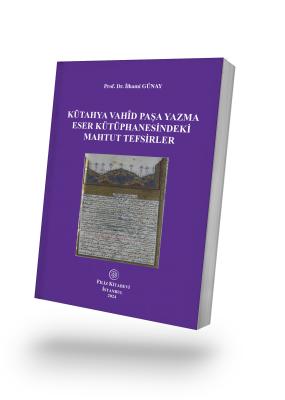 Kütahya Vahîd Paşa Yazma Eser Kütüphanesindeki Mahtut Tefsirler (E-Kit