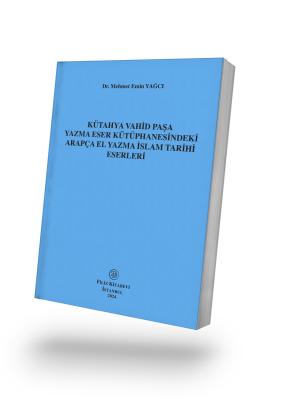 Kütahya Vahid Paşa Yazma Eser Kütüphanesindeki Arapça El Yazma İslam T