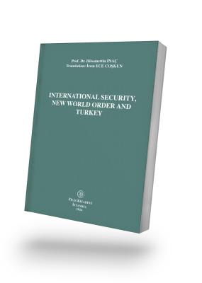 International Security, New World Order And Turkey (E-Kitap) Prof. Dr.