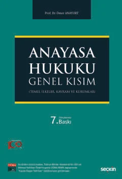 Anayasa Hukuku: Genel Kısım 7.BASKI Prof. Dr. Ömer Anayurt