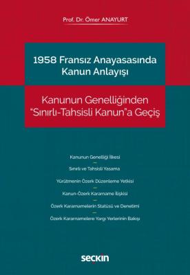 1958 Fransız Anayasasında Kanun Anlayışı Ömer Anayurt 1958 Fransız Anayasasında Kanun Anlayışı Ömer Anayurt