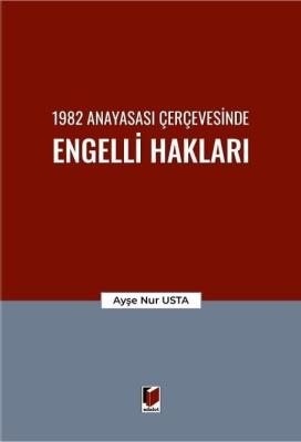 1982 Anayasası Çerçevesinde Engelli Hakları Ayşe Nur Usta