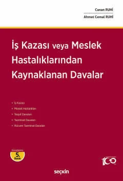 İş Kazası veya Meslek Hastalıklarından Kaynaklanan Davalar 5.BASKI Ahm