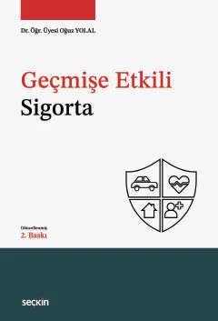 Geçmişe Etkili Sigorta 2.BASKI Oğuz Yolal