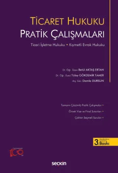 Ticaret Hukuku Pratik Çalışmaları 3.BASKI Betül Aktaş Ertan