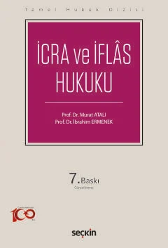 Temel Hukuk Dizisi İcra ve İflâs Hukuku (THD) 7.BASKI Prof. Dr. Murat 