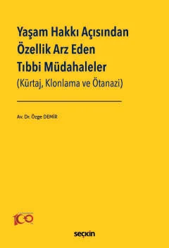 Yaşam Hakkı Açısından Özellik Arz Eden Tıbbi Müdahaleler Özge Demir