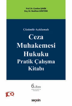 Çözümlü–Açıklamalı Ceza Muhakemesi Hukuku Pratik Çalışma Kitabı 6.BASK