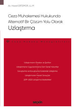 Ceza Muhakemesi Hukukunda Alternatif Bir Çözüm Yolu Olarak Uzlaştırma 