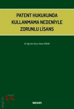 Patent Hukukunda Kullanmama Nedeniyle Zorunlu Lisans Hakan Koçak