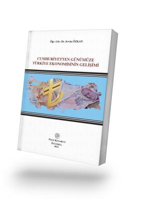 Cumhuriyetten Günümüze Türkiye Ekonomisinin Gelişimi (E-Kitap) Öğr. Gö