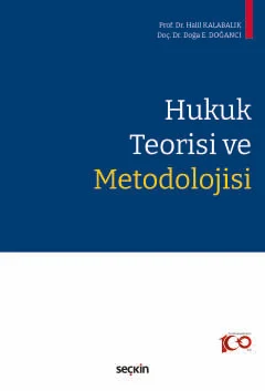 Hukuk Teorisi ve Metodolojisi Prof. Dr. Halil Kalabalık