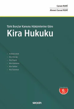 Türk Borçlar Kanunu Hükümlerine Göre KİRA HUKUKU 6.BASKI Ahmet Cemal R