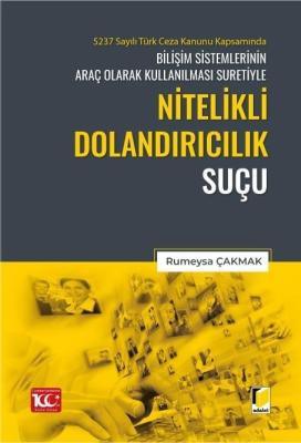 5237 Sayılı Türk Ceza Kanunu Kapsamında Bilişim Sistemlerinin Araç Ola