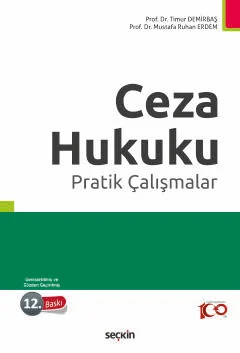 Ceza Hukuku Pratik Çalışmalar 12.BASKI Prof. Dr. Ali Timur Demirbaş