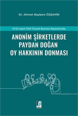 6102 sayılı Türk Ticaret Kanunu Kapsamında Anonim Şirketlerde Paydan D