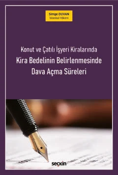 Konut ve Çatılı İşyeri Kiralarında Kira Bedelinin Belirlenmesinde Dava