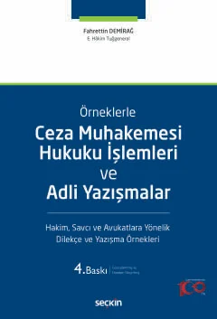 Örneklerle Ceza Muhakemesi Hukuku İşlemleri ve Adli Yazışmalar 4.BASKI