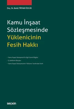 Kamu İnşaat Sözleşmesinde Yüklenicinin Fesih Hakkı Betül Tiryaki Özlük