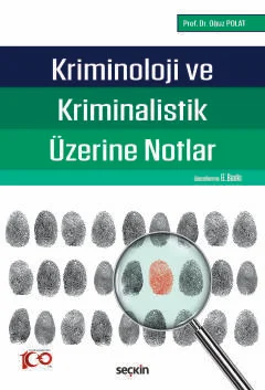 Kriminoloji ve Kriminalistik Üzerine Notlar 6.BASKI Oğuz Polat