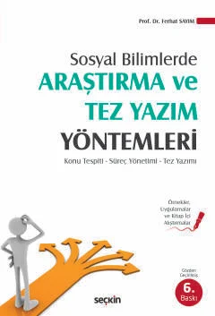 Sosyal Bilimlerde Araştırma ve Tez Yazım Yöntemleri 6.BASKI Ferhat Say