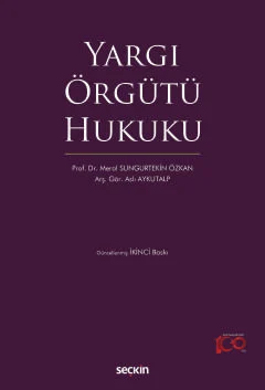 Yargı Örgütü Hukuku 2.BASKI Prof. Dr. Meral SUNGURTEKİN ÖZKAN