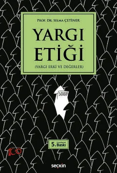 Yargı Etiği 5.BASKI Selma Çetiner