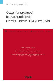 Ceza Muhakemesi İlke ve Kurallarının Memur Disiplin Hukukuna Etkisi ( 