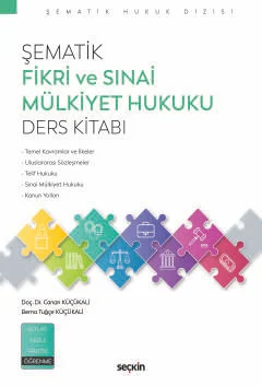 Şematik Fikri ve Sınai Mülkiyet Hukuku Ders Kitabı Doç. Dr. Canan KÜÇÜ