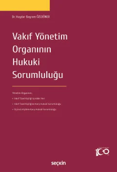 Vakıf Yönetim Organının Hukuki Sorumluluğu Haydar Bayram Özedöner