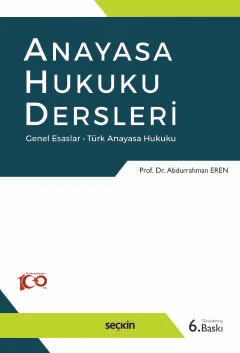 Anayasa Hukuku Dersleri Genel Esaslar – Türk Anayasa Hukuku 6.BASKI Pr