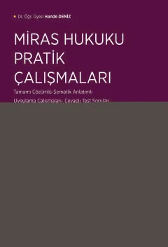 Miras Hukuku Pratik Çalışmaları 7.BASKI Dr.Öğ.Üyesi Hande Deniz