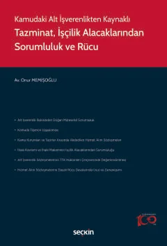 Tazminat, İşçilik Alacaklarından Sorumluluk ve Rücu Onur Memişoğlu