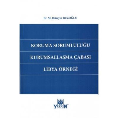 KORUMA SORUMLULUĞU KURUMSALLAŞMA ÇABASI LİBYA ÖRNEĞİ ( BUZOĞLU ) Musta