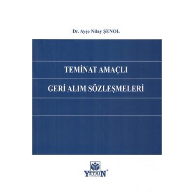 TEMİNAT AMAÇLI GERİ ALIM SÖZLEŞMELERİ ( ŞENOL ) Ayşe Nilay ŞENOL