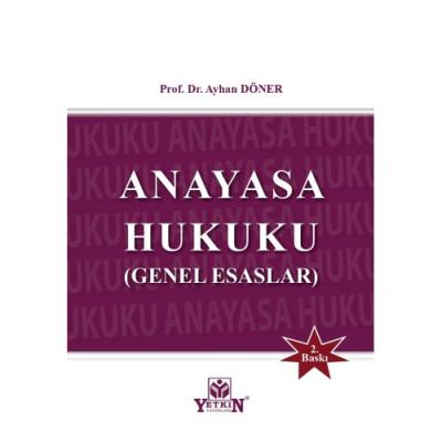 Anayasa Hukuku Genel Esaslar 2.BASKI Prof. Dr. Ayhan DÖNER