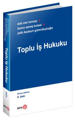 TOPLU İŞ HUKUKU 9.BASKI Prof. Dr. A. Can Tuncay