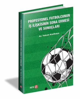 Profesyonel Futbolcunun İş İlişkisinin Sona Ermesi ve Sonuçları Yakub 