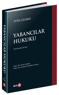 Yabancılar Hukuku 28.BASKI Prof. Dr. Aysel Çelikel