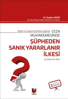 Ceza Muhakemesinde Şüpheden Sanık Yararlanır İlkesi (In Dubio Pro Reo)