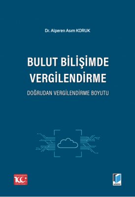 Bulut Bilişimde Vergilendirme Doğrudan Vergilendirme Boyutu ( KORUK ) 