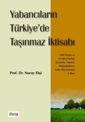 Yabancıların Türkiyede Taşınmaz İktisabı 2.BASKI Prof. Dr. Nuray Ekşi