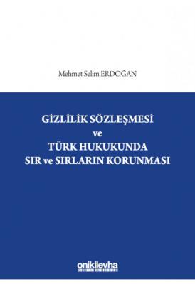 Gizlilik Sözleşmesi ve Türk Hukukunda Sır ve Sırların Korunması ( ERDO