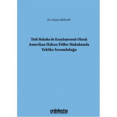 Türk Hukuku İle Karşılaştırmalı Olarak Amerikan Haksız Fiiller Hukukun