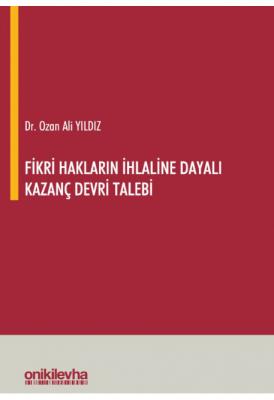 Fikri Hakların İhlaline Dayalı Kazanç Devri Talebi ( YILDIZ ) Ozan Ali