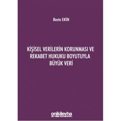 Kişisel Verilerin Korunması ve Rekabet Hukuku Boyutuyla Büyük Veri Bes