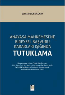 Anayasa Mahkemesi'ne Bireysel Başvuru Kararları Işığında Tutuklama ( G