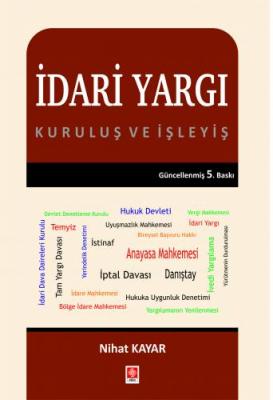 İdari Yargı Kuruluş ve İşleyiş 5.BASKI ( KAYAR ) Nihat Kayar