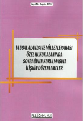 Ulusal Alanda ve Milletlerarası Özel Hukuk Alanında Soybağının Kurulma