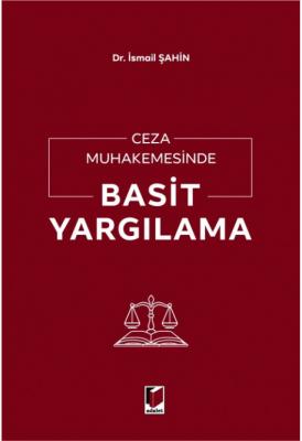 Ceza Muhakemesinde Basit Yargılama ( ŞAHİN ) İsmail Şahin